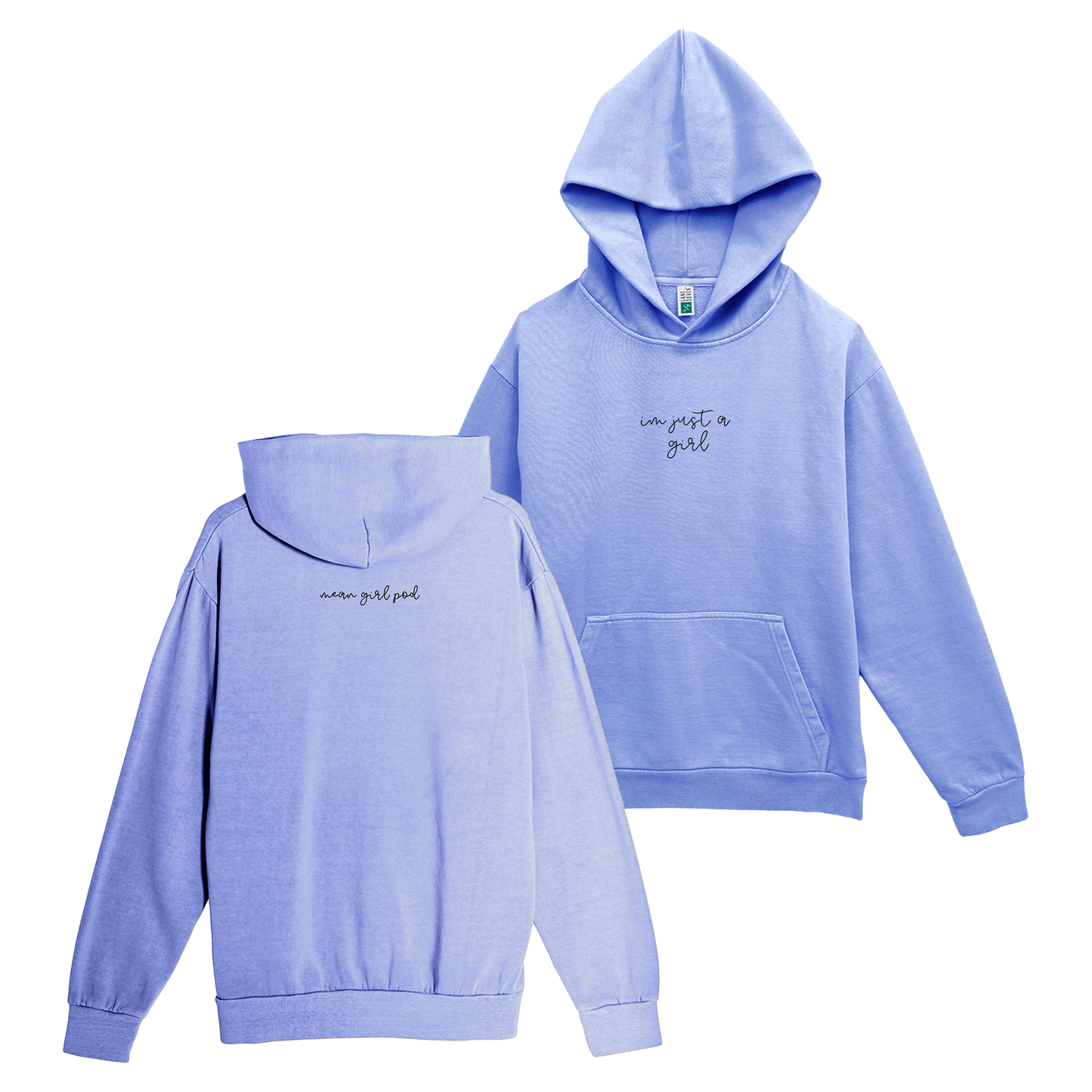 Mean Girl Pod - I'm Just a Girl Embroidered Hoodie