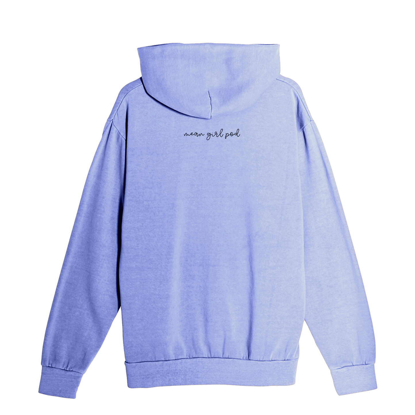 Mean Girl Pod - I'm Just a Girl Embroidered Hoodie (Restocking)