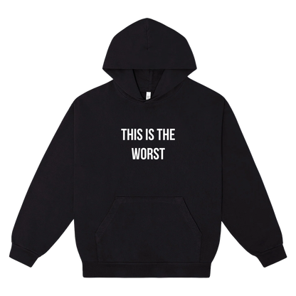 This is the Worst - Hoodie